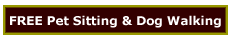 FREE Pet Sitting & Dog Walking